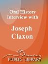 Oral History Interview With: Joseph Claxon